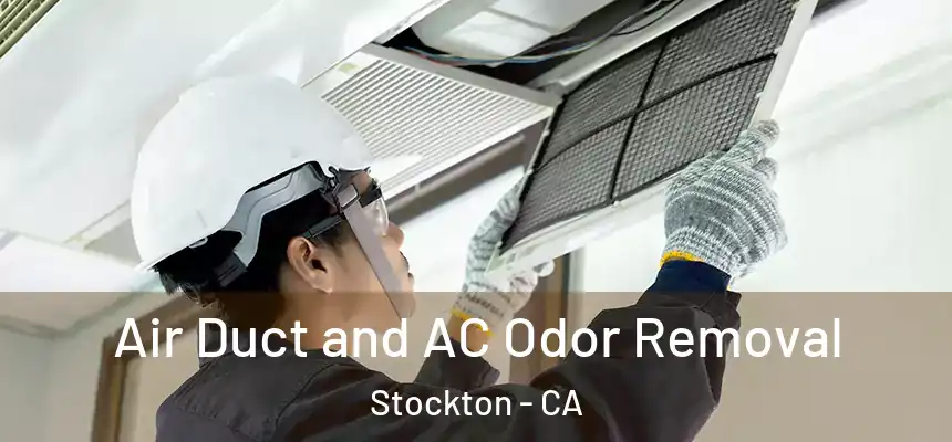  Air Duct and AC Odor Removal Stockton - CA