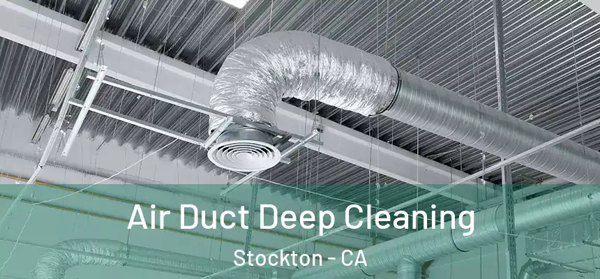  Air Duct Deep Cleaning Stockton - CA