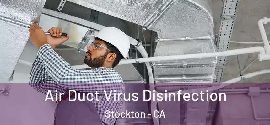  Air Duct Virus Disinfection Stockton - CA
