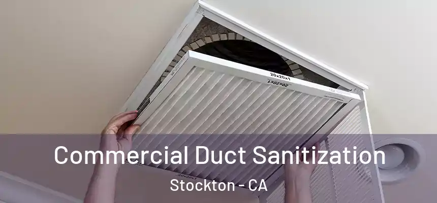  Commercial Duct Sanitization Stockton - CA