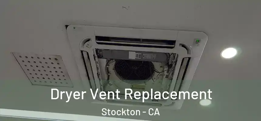 Dryer Vent Replacement Stockton - CA