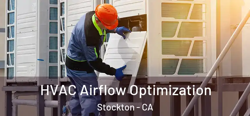 HVAC Airflow Optimization Stockton - CA