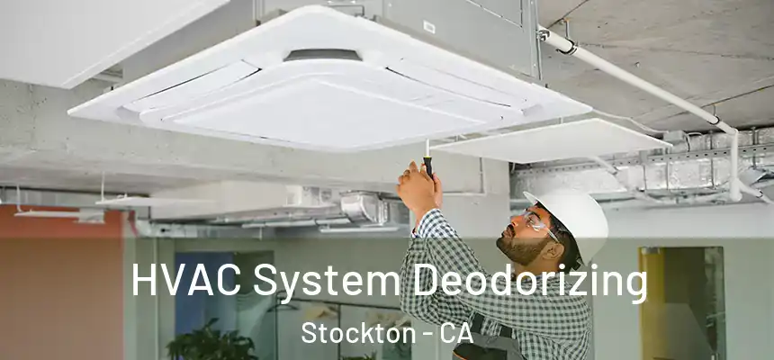 HVAC System Deodorizing Stockton - CA