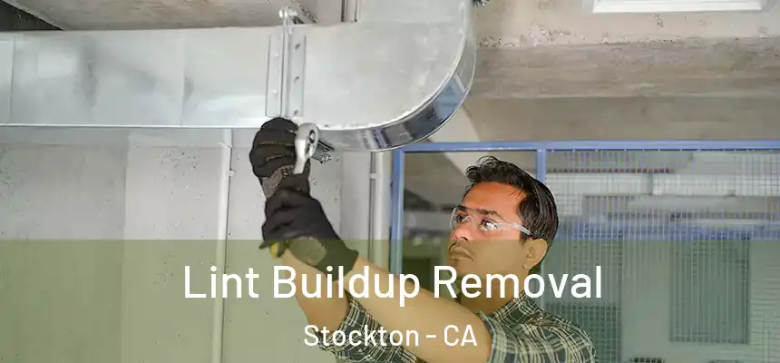  Lint Buildup Removal Stockton - CA