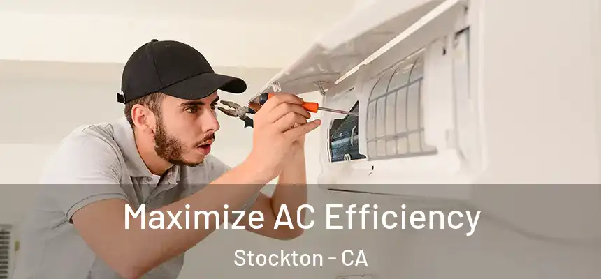  Maximize AC Efficiency Stockton - CA