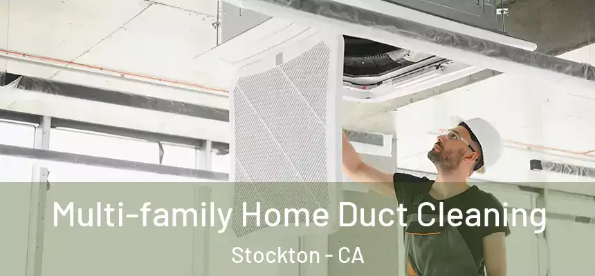  Multi-family Home Duct Cleaning Stockton - CA